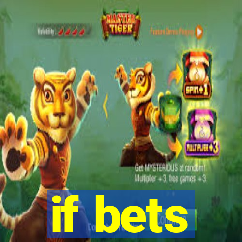 if bets